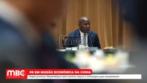 CHAPO LANÇA OFENSIVA DIPLOMÁTICA NA CHINA E ABRE PORTAS A MEGA-INVESTIMENTOS EM MOÇAMBIQUE