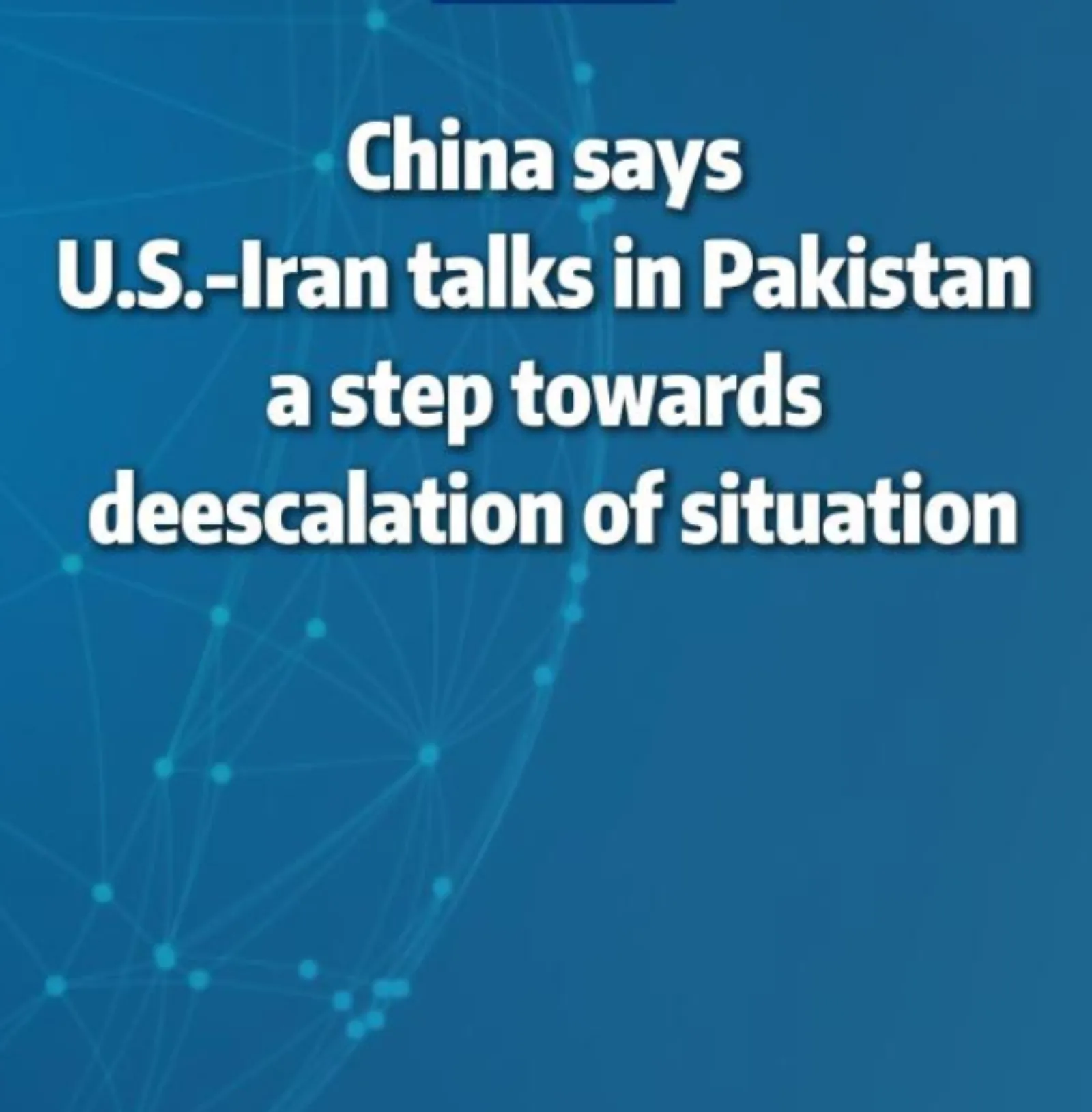 China afirma que negociações entre EUA e Irã no Paquistão são um passo rumo à redução da tensão.