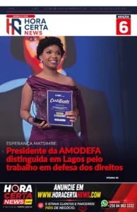 A Hora Certa News lança a Edição 006 da sua Newsletter, com destaque para Esperança Matsimbe, Presidente da AMODEFA, distinguida em Lagos.